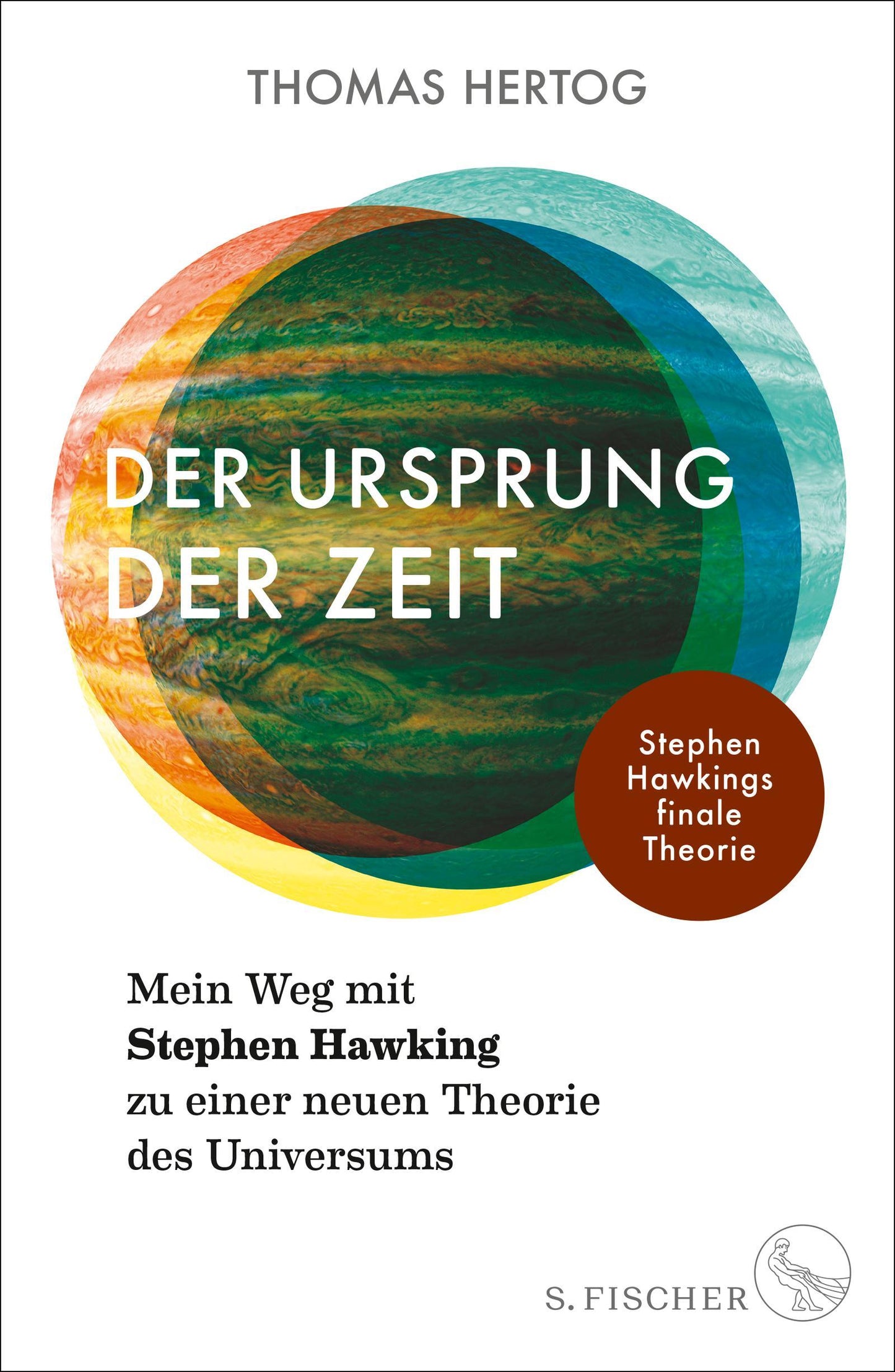 Der Ursprung der Zeit – Mein Weg mit Stephen Hawking zu einer neuen Theorie des Universums: Stephen Hawkings finale Theorie