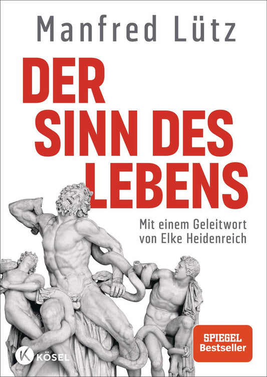 Der Sinn des Lebens: Mit einem Geleitwort von Elke Heidenreich. Hochwertige Ausstattung, mit zahlreichen vierfarbigen Abbildungen - -