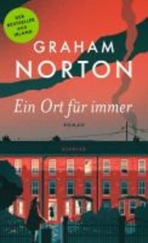 Ein Ort für immer: «Graham Nortons bester Roman bisher.» (The Sunday Post)