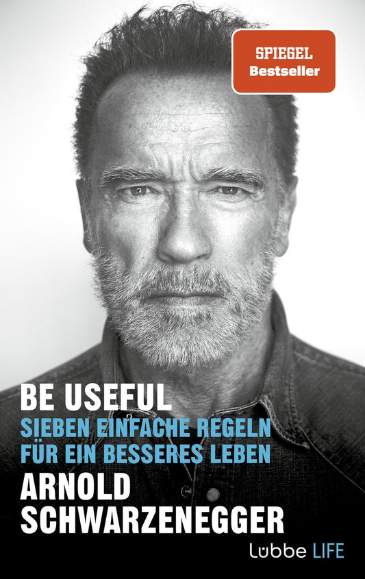 Be Useful: Sieben einfache Regeln für ein besseres Leben