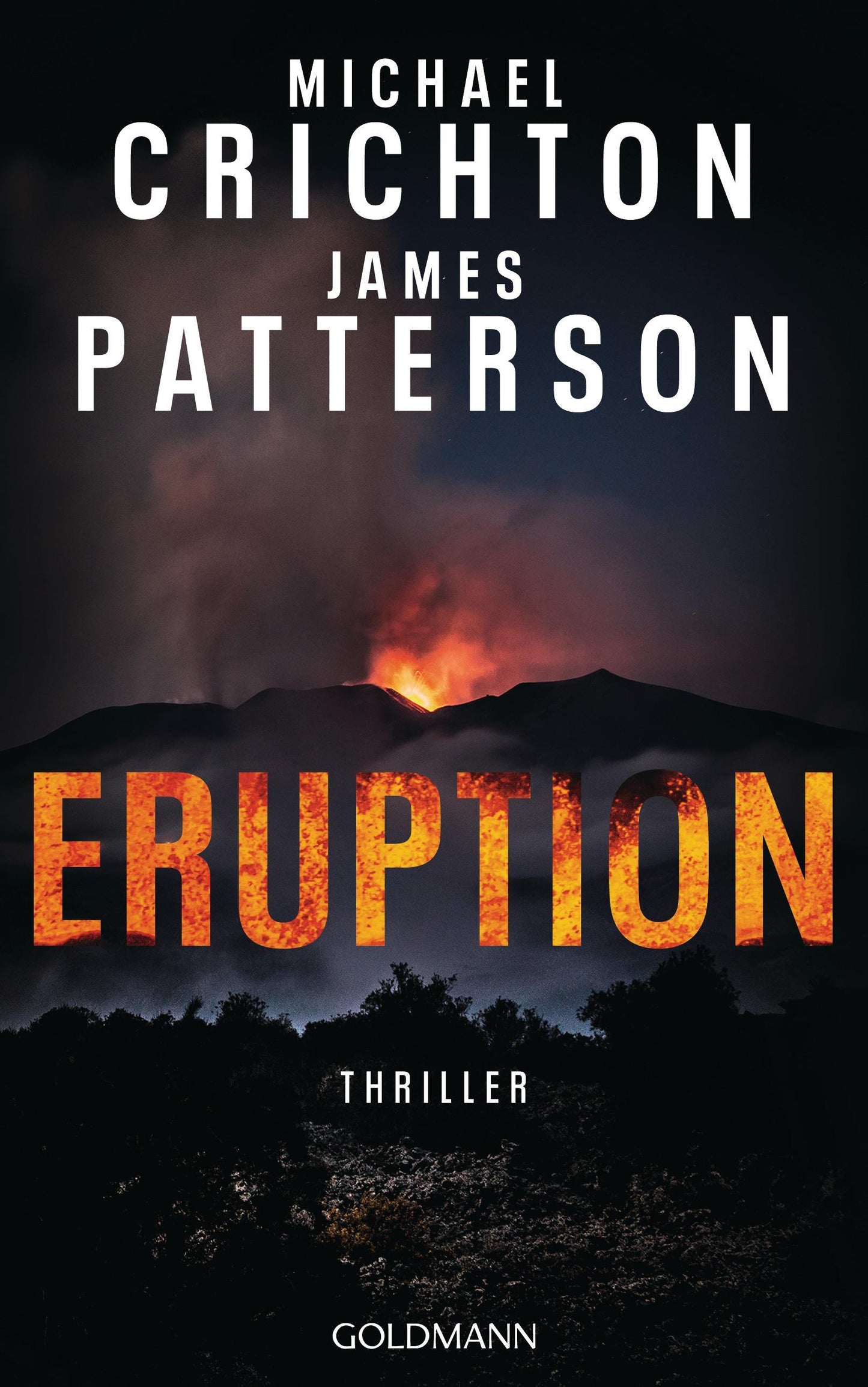 Eruption: Thriller - Nach »Jurassic Park« begann Michael Crichton ein weiteres Meisterwerk – James Patterson hat es nun vollendet