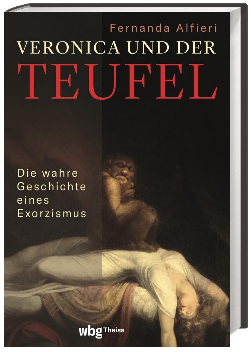 Veronica und der Teufel: Die wahre Geschichte eines Exorzismus